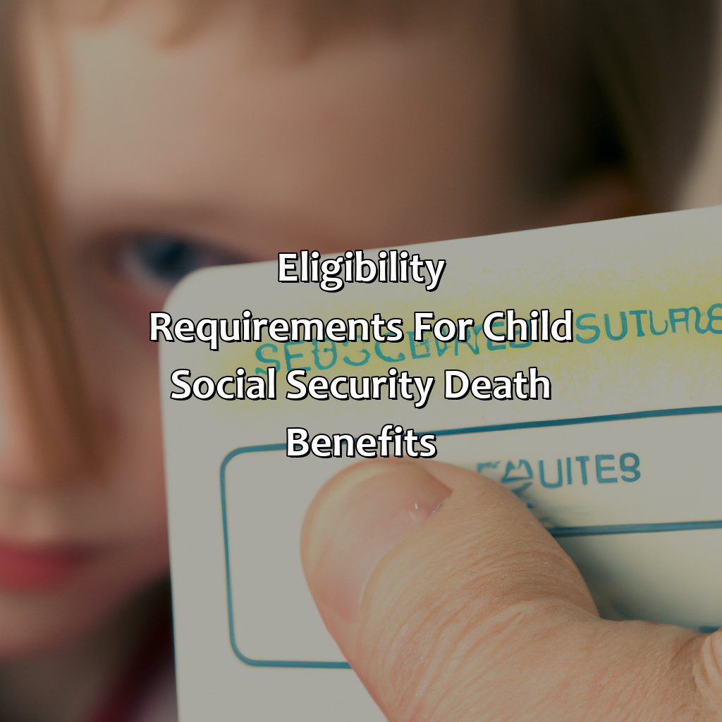 Eligibility Requirements for Child Social Security Death Benefits-how to apply for social security death benefits for a child?, 
