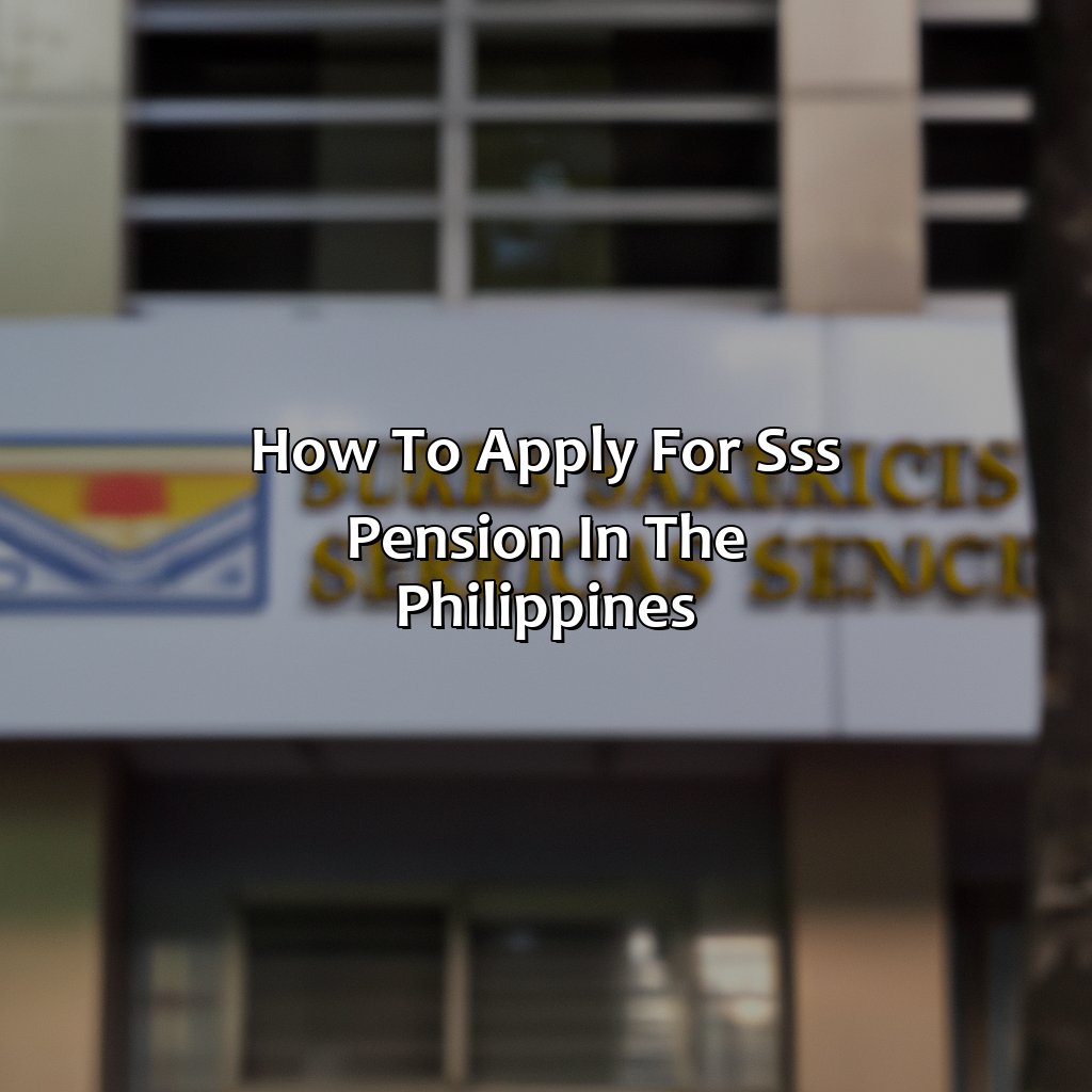 How To Apply For Sss Pension In The Philippines?