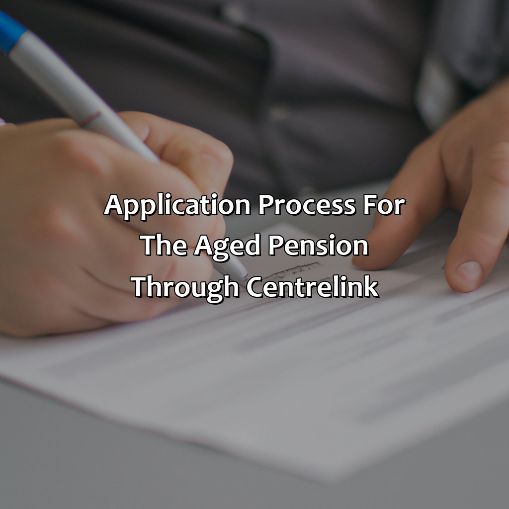 Application process for the aged pension through Centrelink-how to apply for the aged pension centrelink?, 