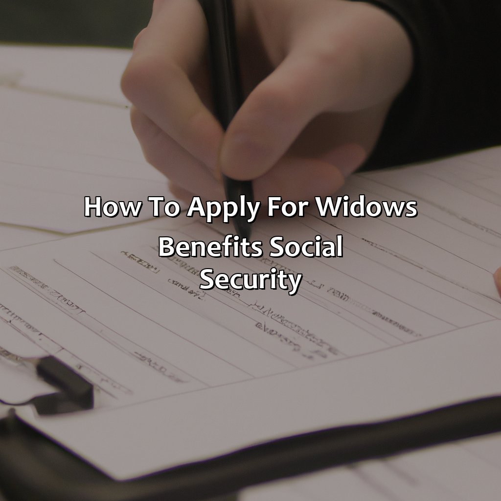 How To Apply For Widow’S Benefits Social Security?