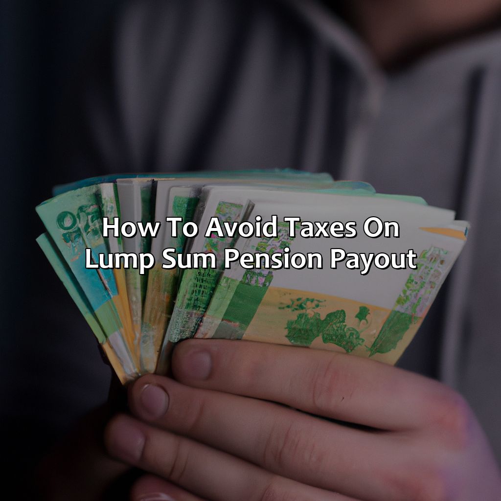 How To Avoid Taxes On Lump Sum Pension Payout?