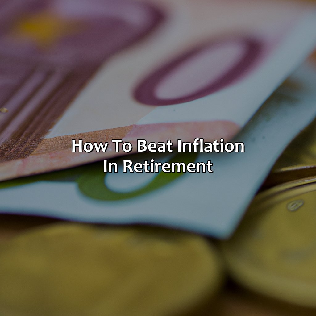 How To Beat Inflation In Retirement?