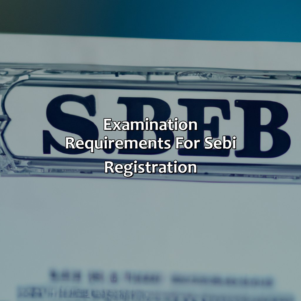 Examination requirements for SEBI Registration-how to become a sebi registered investment advisor?, 