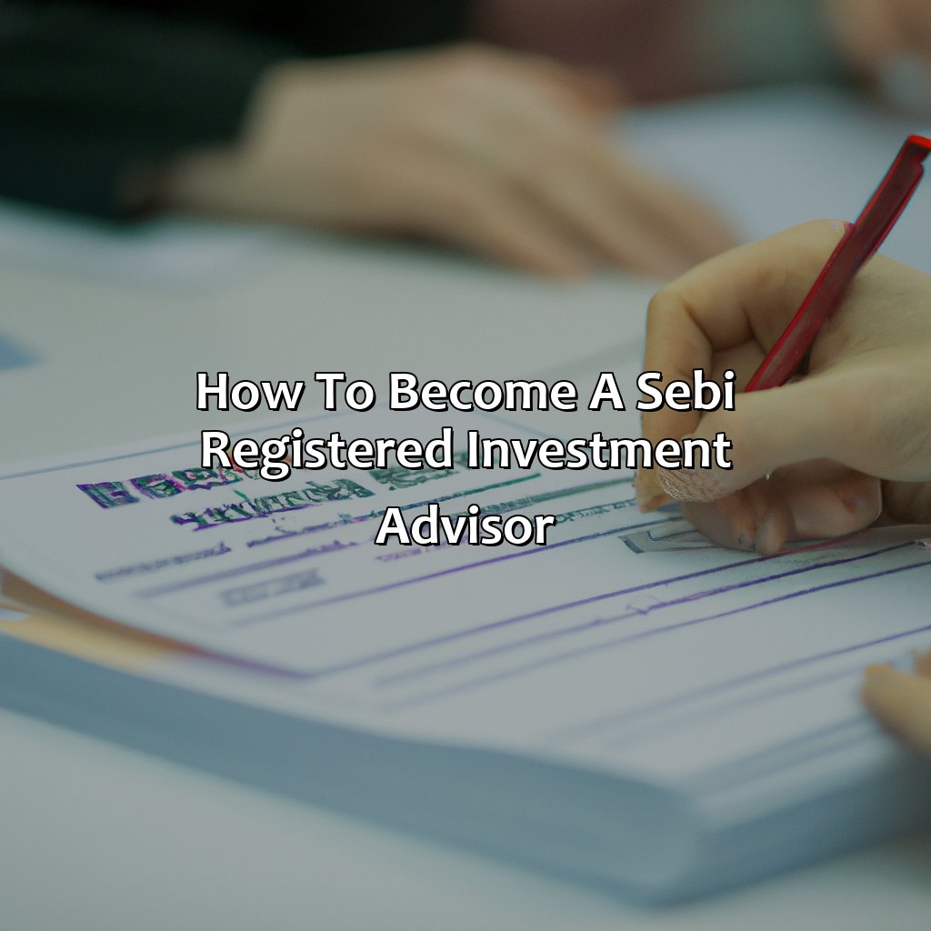 How To Become A Sebi Registered Investment Advisor?