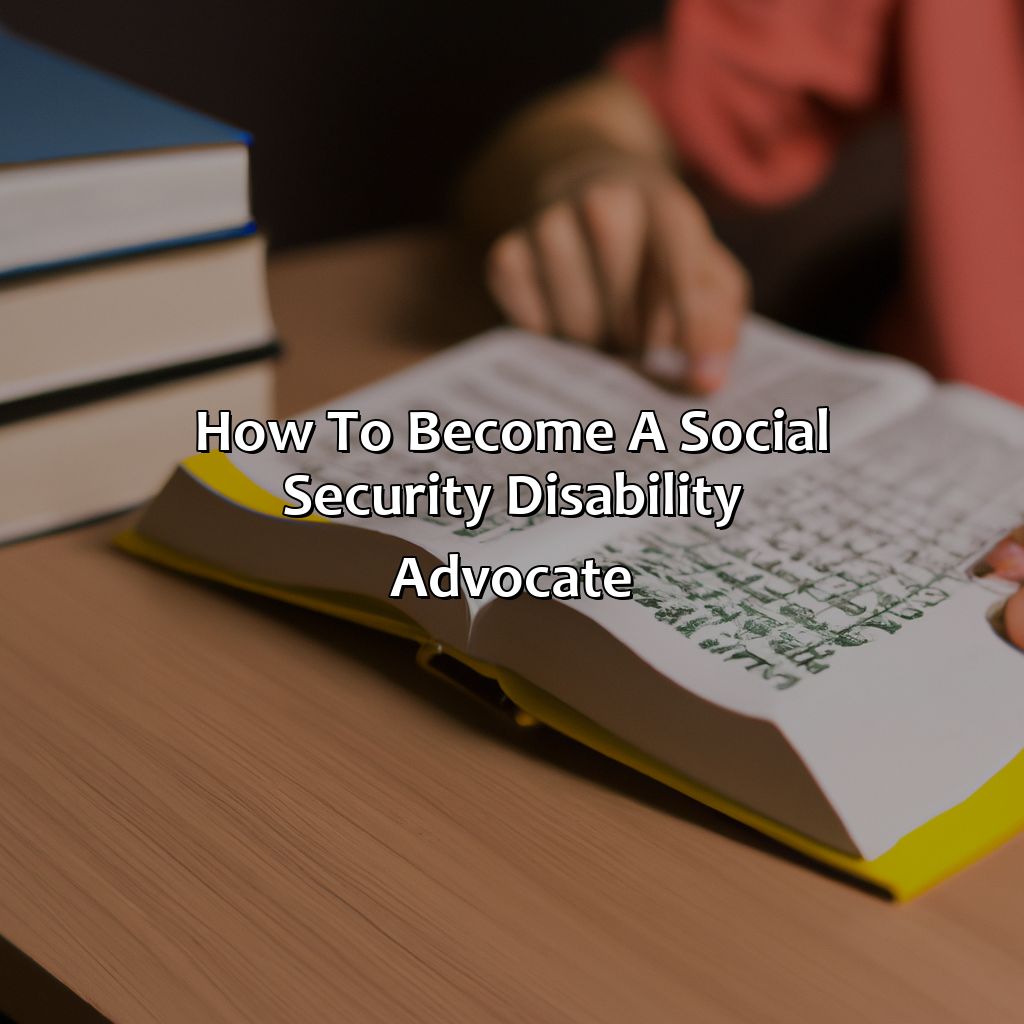 How To Become A Social Security Disability Advocate?