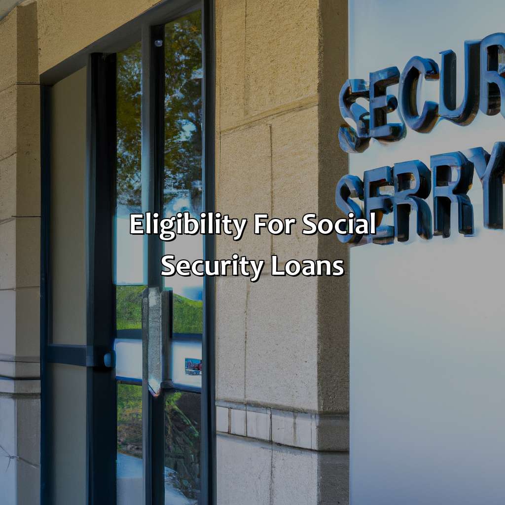 Eligibility for Social Security Loans-how to borrow money from social security?, 