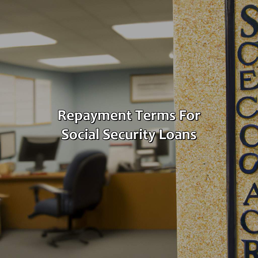 Repayment Terms for Social Security Loans-how to borrow money from social security?, 