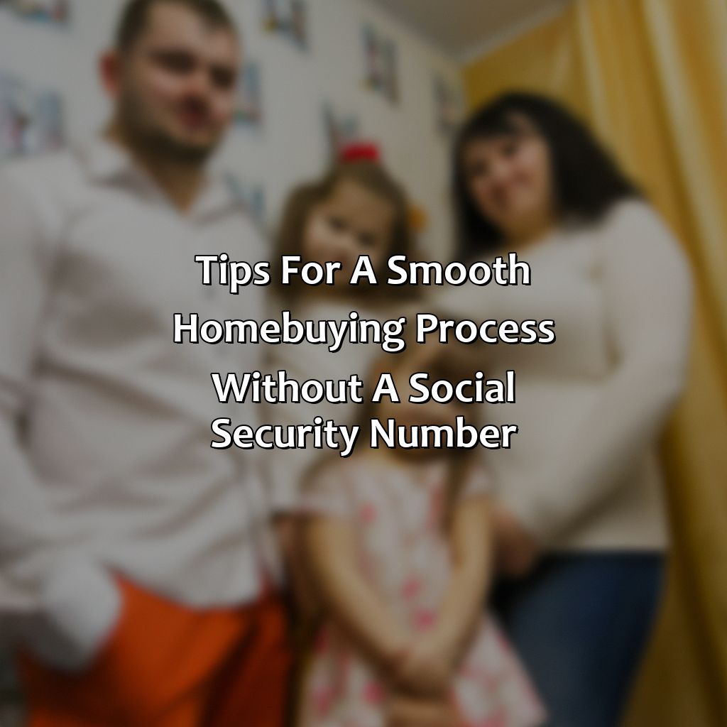 Tips for a Smooth Homebuying Process Without a Social Security Number-how to buy a house without social security number?, 