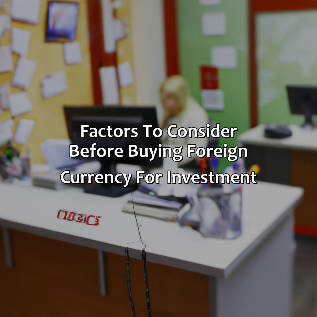 Factors to Consider before Buying Foreign Currency for Investment-how to buy foreign currency for investment?, 