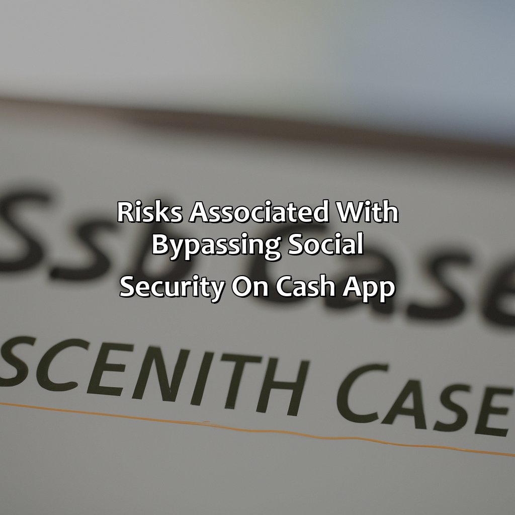 Risks associated with bypassing Social Security on Cash App-how to bypass social security on cash app?, 