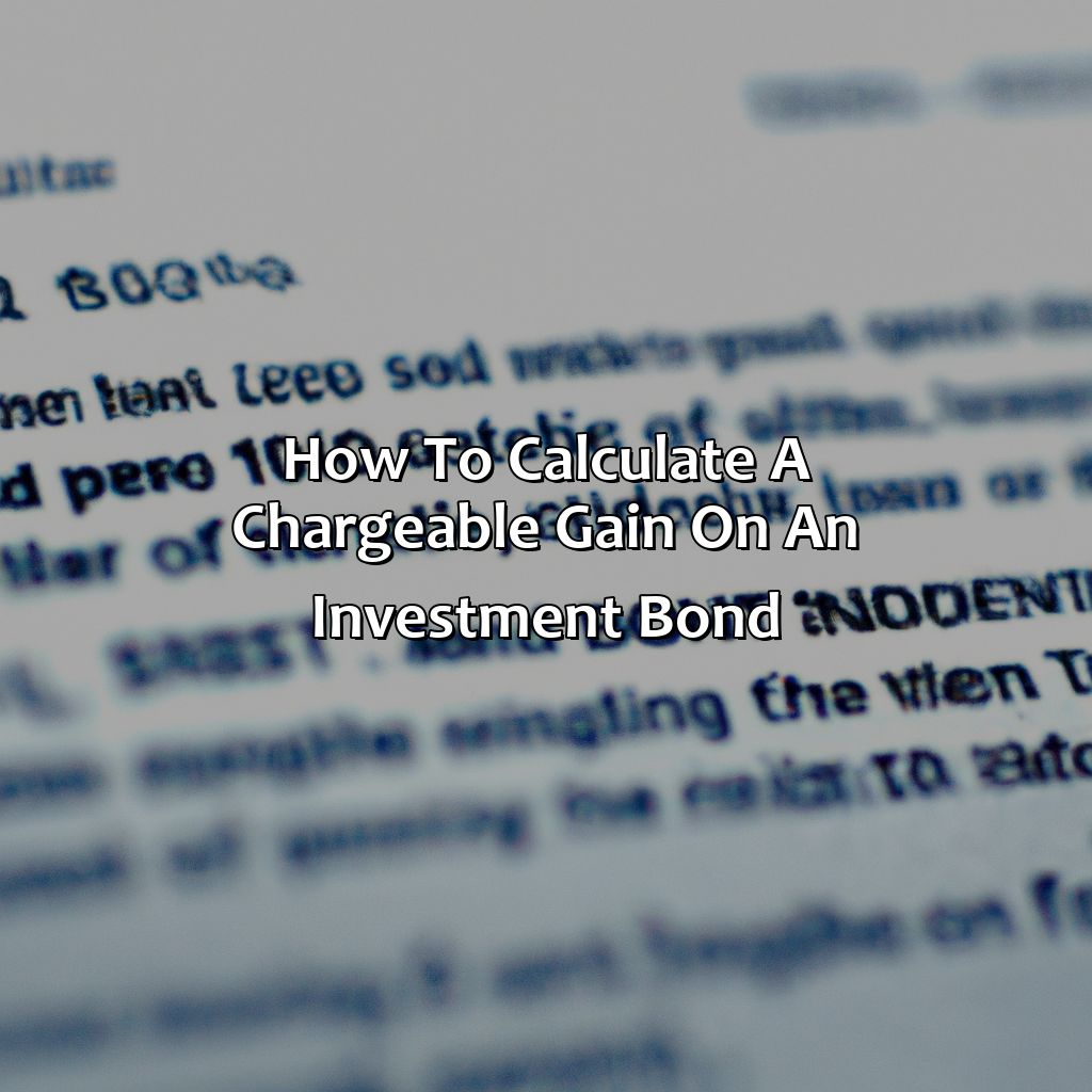 How To Calculate A Chargeable Gain On An Investment Bond?