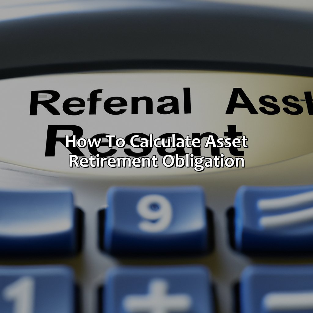 How To Calculate Asset Retirement Obligation?
