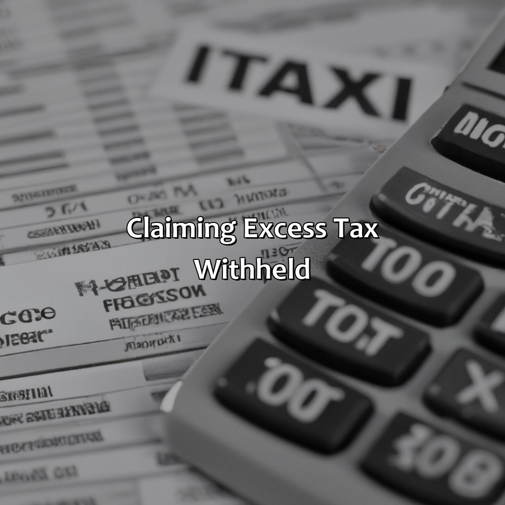 Claiming excess tax withheld-how to calculate excess social security and tier 1 rrta tax withheld?, 