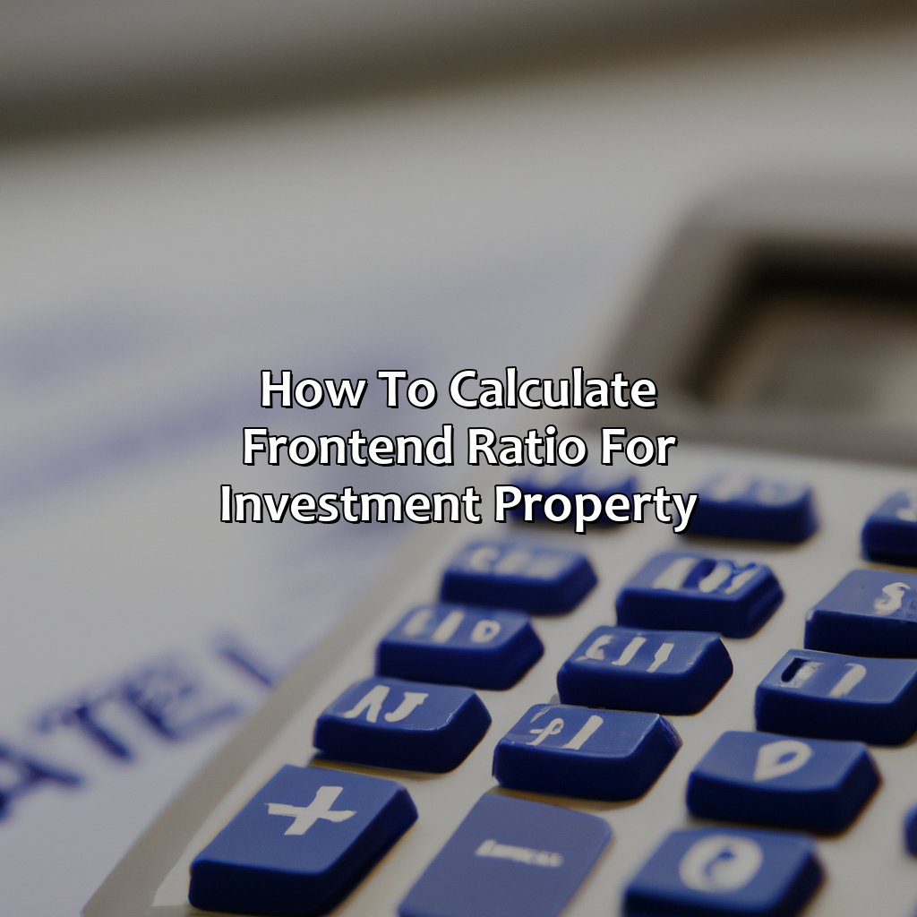 How to calculate front-end ratio for investment property?-how to calculate front end ratio for investment property?, 