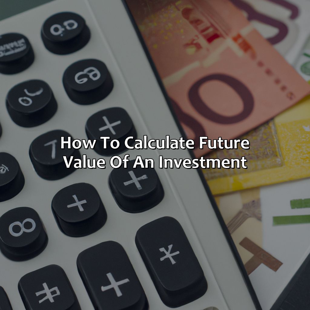 How To Calculate Future Value Of An Investment?