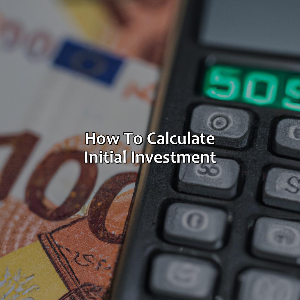 How To Calculate Initial Investment?