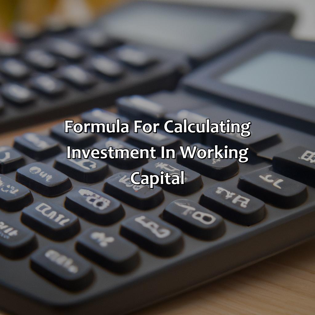 Formula for calculating investment in working capital-how to calculate investment in working capital?, 