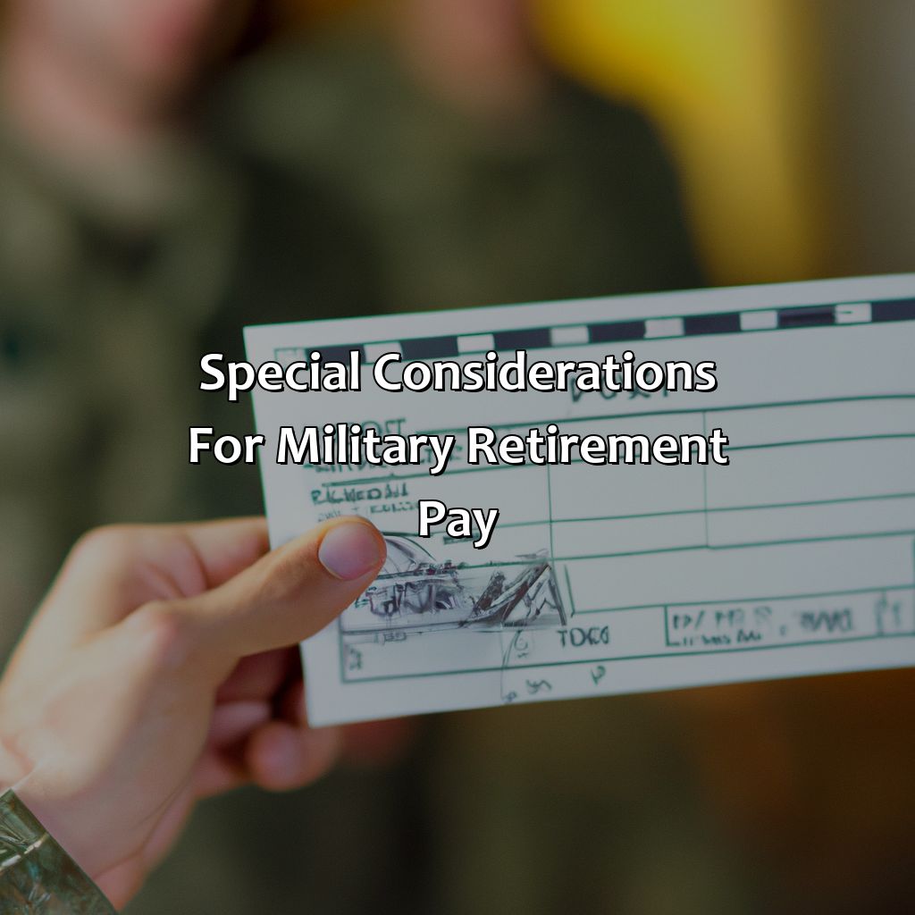 Special Considerations for Military Retirement Pay-how to calculate military retirement pay?, 