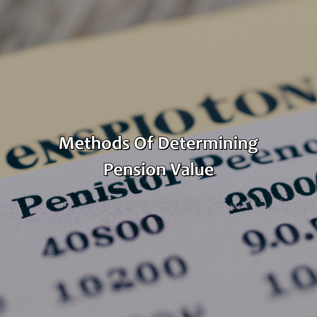 Methods of Determining Pension Value-how to calculate pension value for divorce?, 