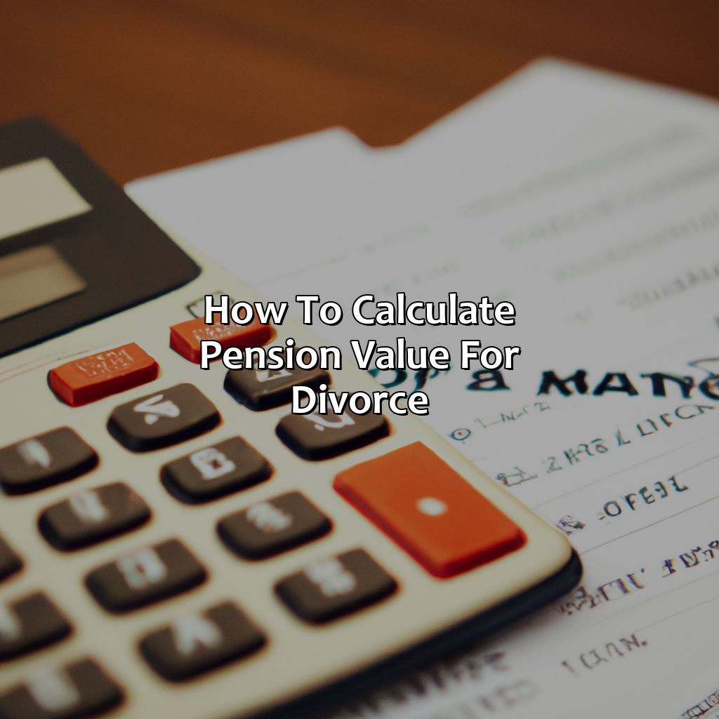How To Calculate Pension Value For Divorce?