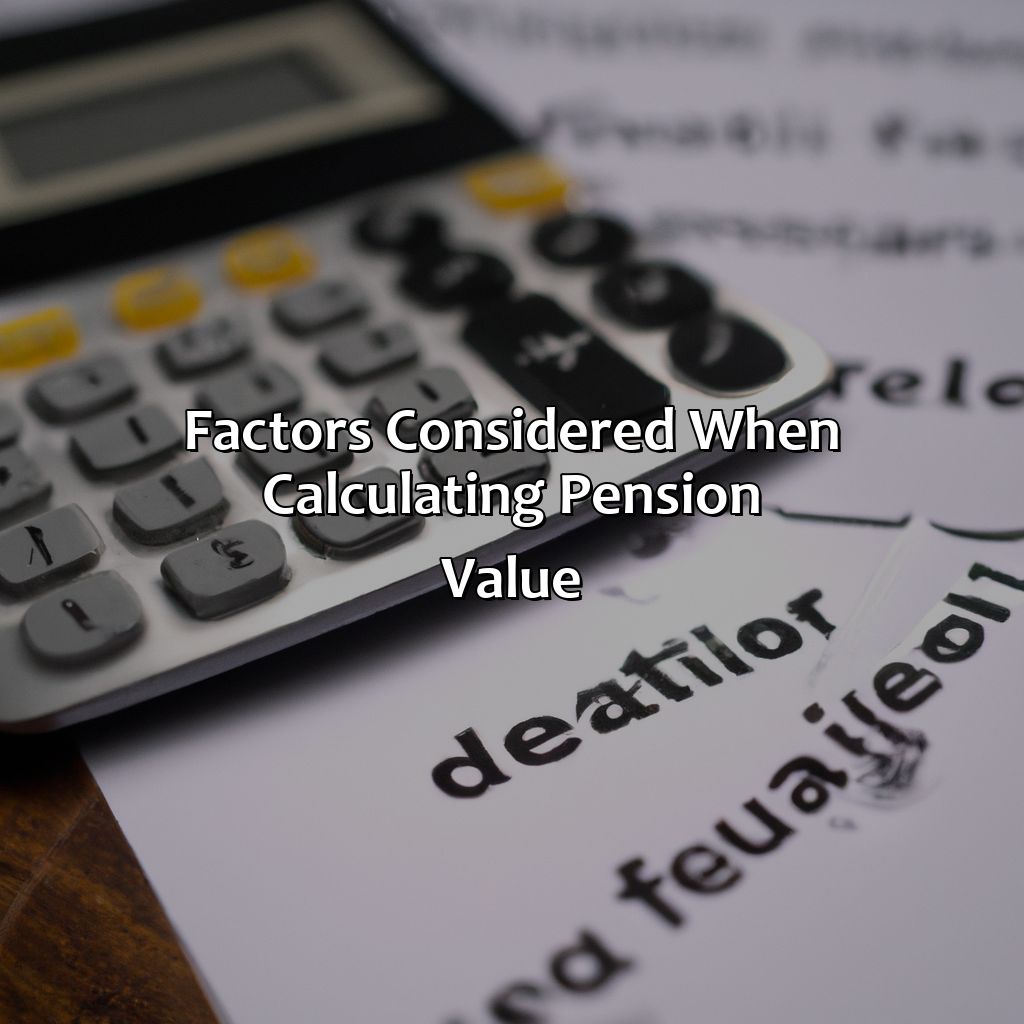 Factors Considered when Calculating Pension Value-how to calculate pension value for divorce?, 