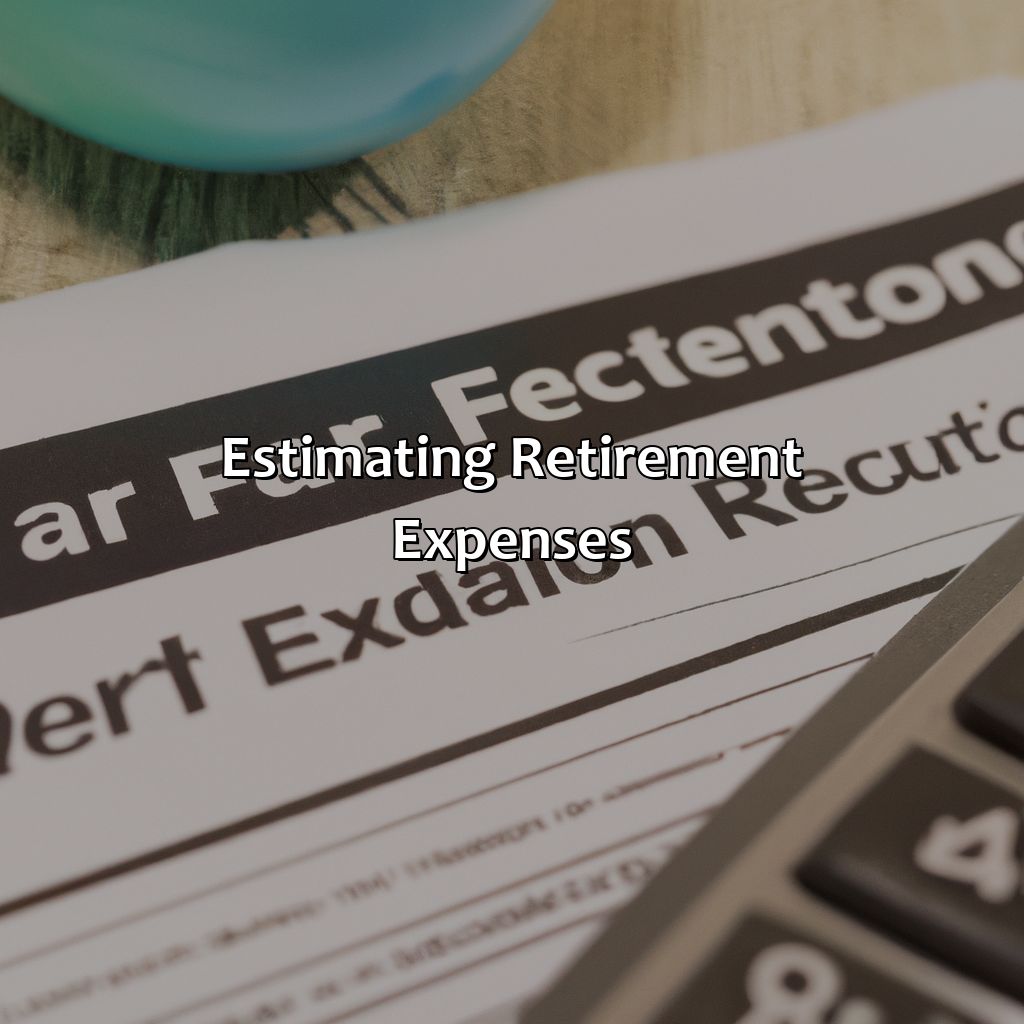 Estimating Retirement Expenses-how to calculate retirement needs?, 