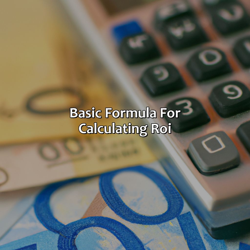 Basic formula for calculating ROI-how to calculate return on investment?, 