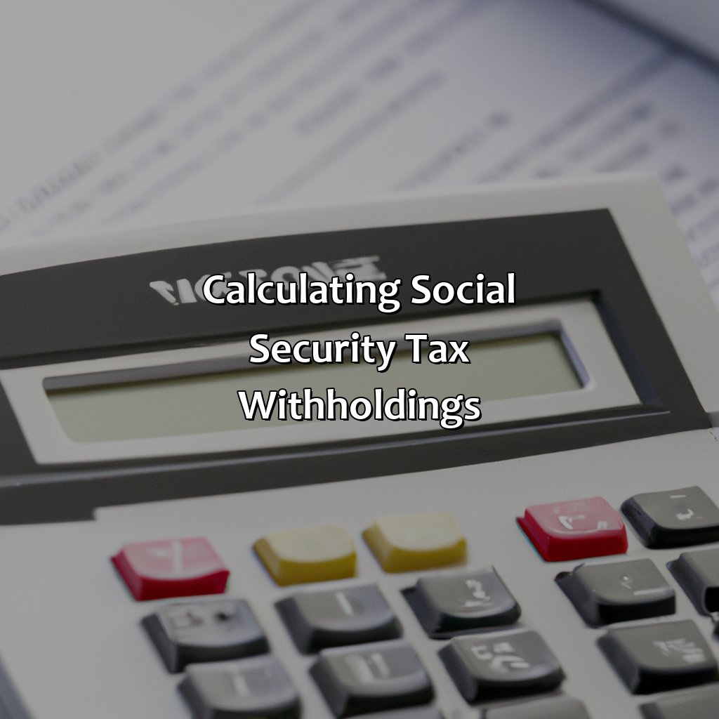 How To Calculate Social Security And Medicare Tax Withholdings