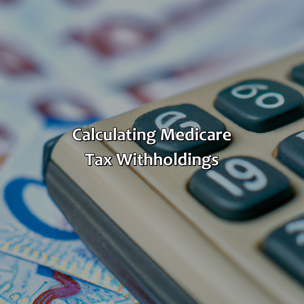 Calculating Medicare Tax Withholdings-how to calculate social security and medicare tax withholdings?, 