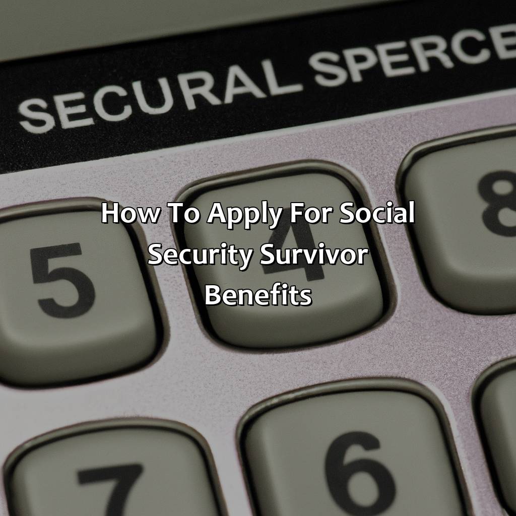 How to apply for Social Security Survivor Benefits-how to calculate social security survivor benefits?, 