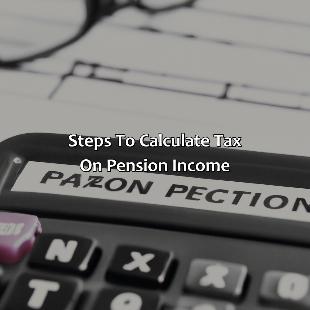 Steps to calculate tax on pension income:-how to calculate tax on pension income?, 