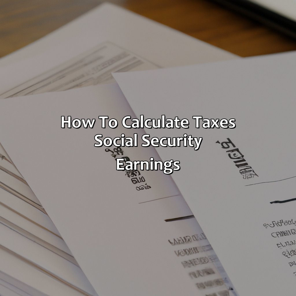 How To Calculate Taxes Social Security Earnings?