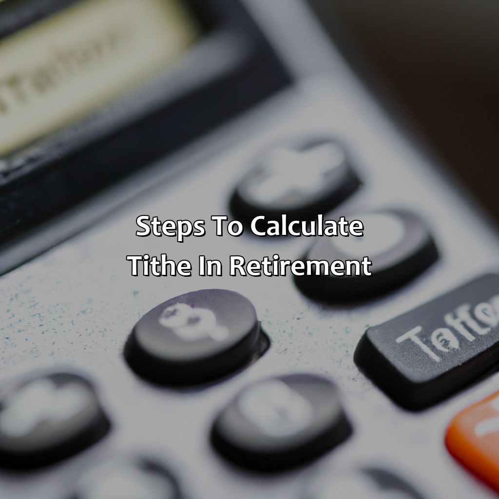 Steps to Calculate Tithe in Retirement-how to calculate tithe in retirement?, 