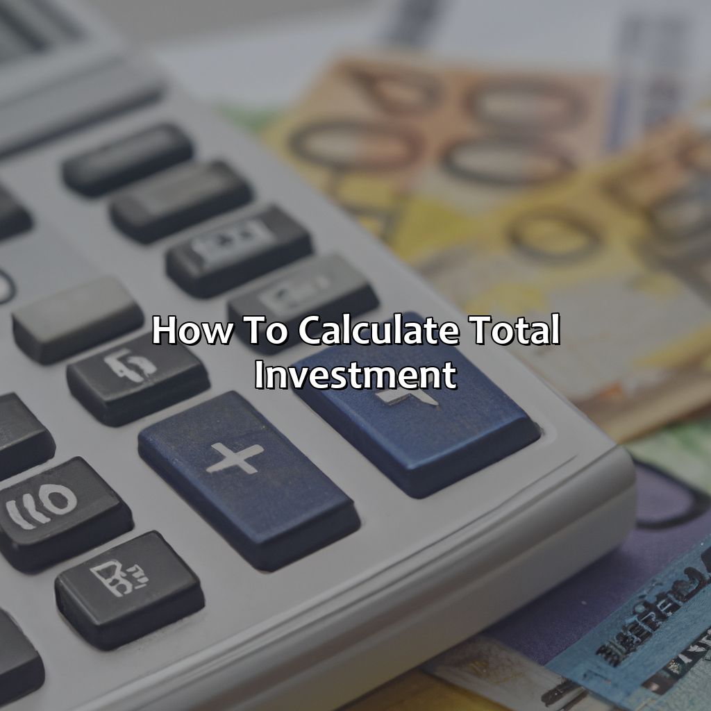 How To Calculate Total Investment?