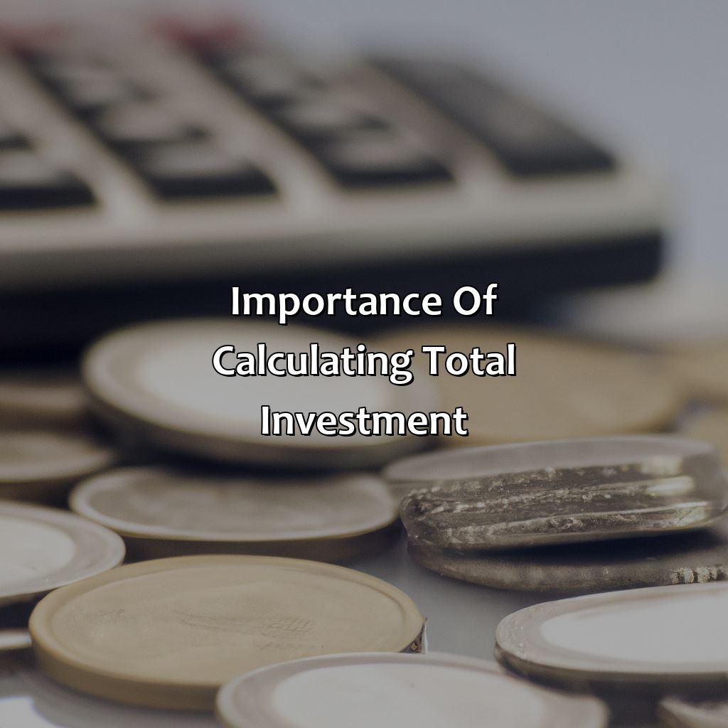 Importance of Calculating Total Investment-how to calculate total investment?, 