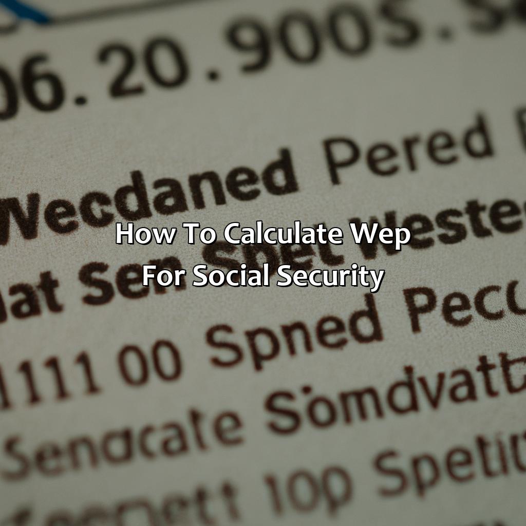 How To Calculate Wep For Social Security? Retire Gen Z