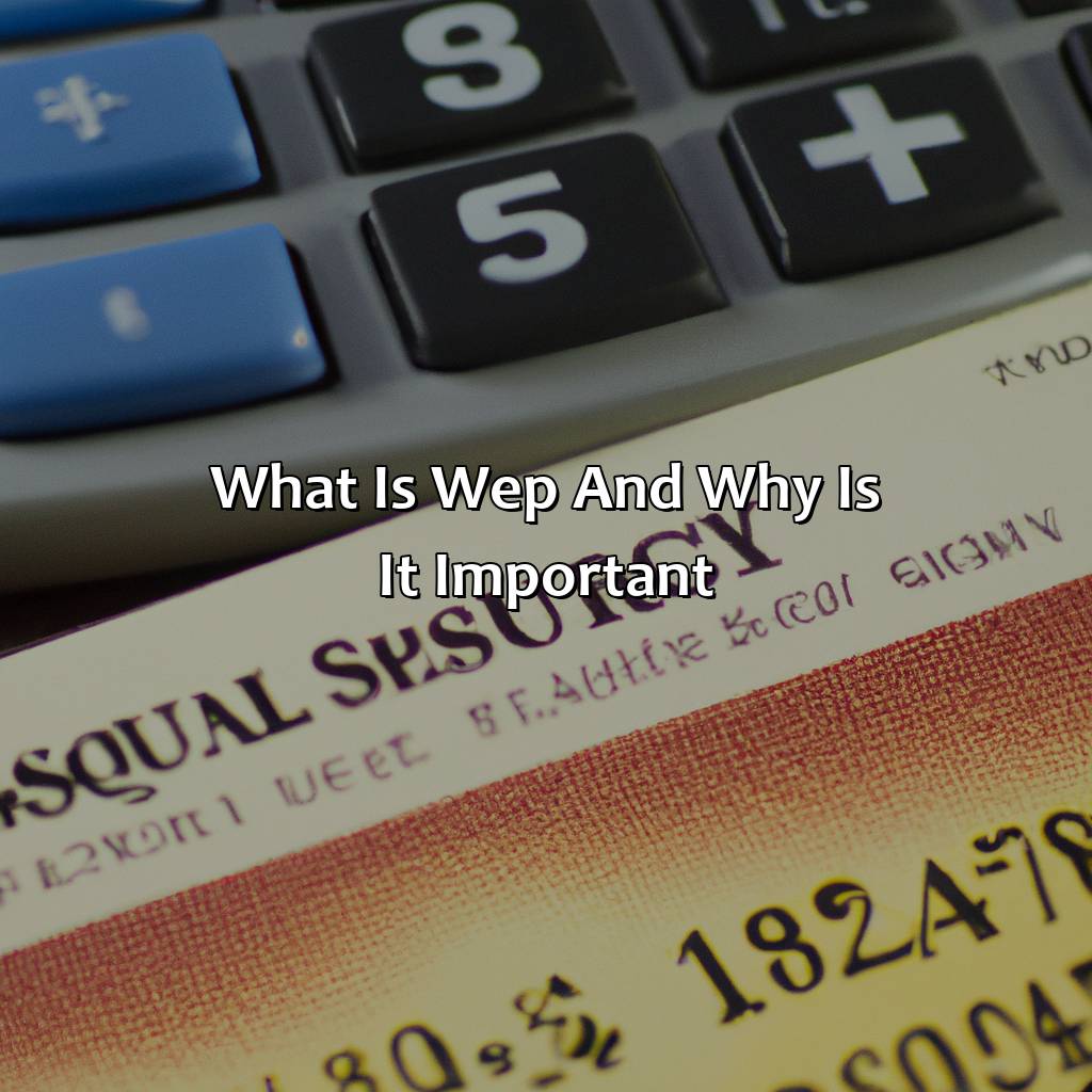 What is WEP and Why is it Important?-how to calculate wep for social security?, 