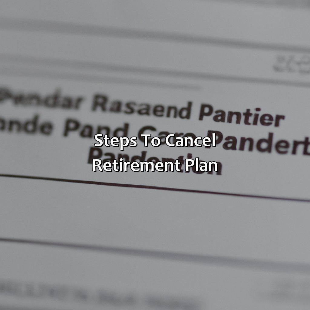 Steps to Cancel Retirement Plan-how to cancel retirement plan?, 