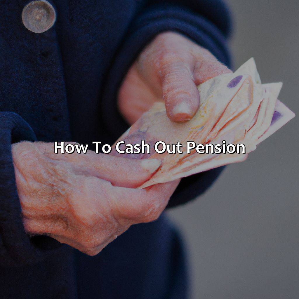 How To Cash Out Pension?