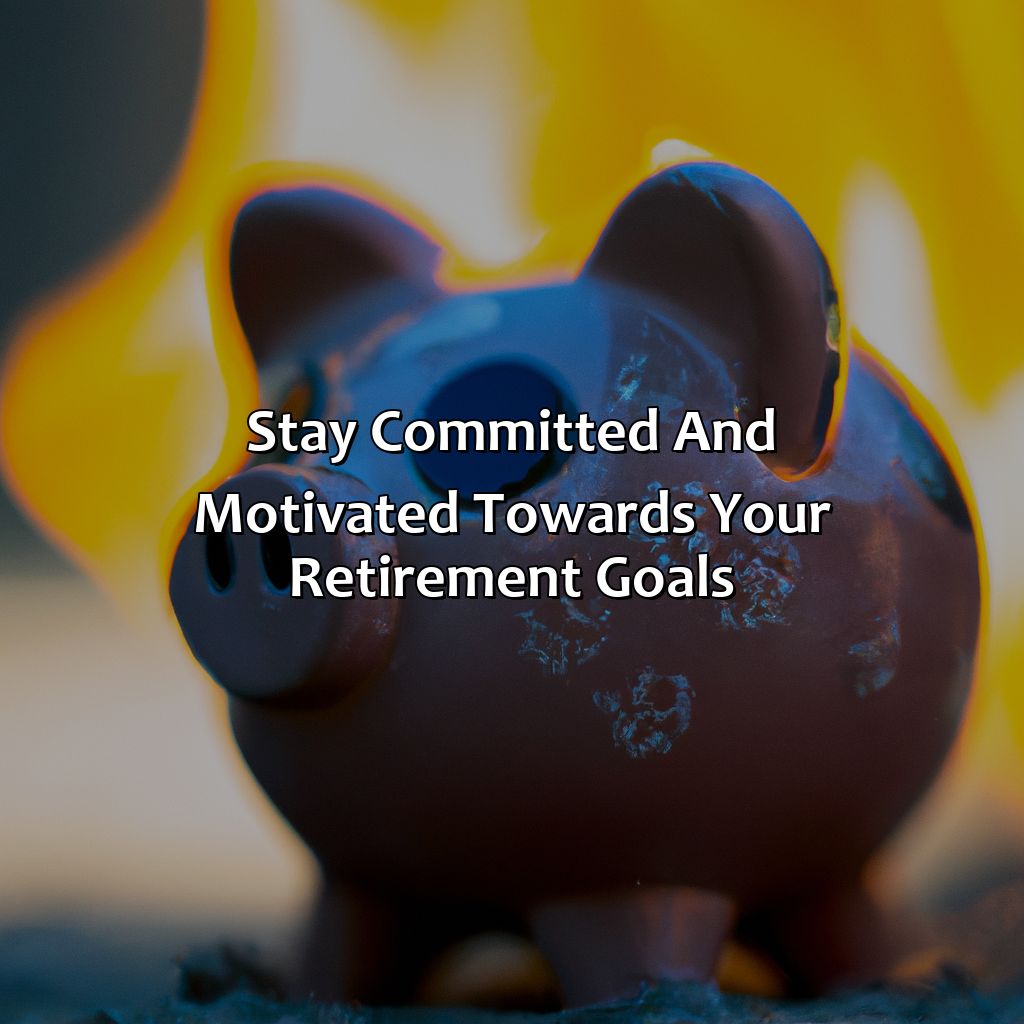 Stay Committed and Motivated Towards Your Retirement Goals-how to catch up on retirement savings?, 