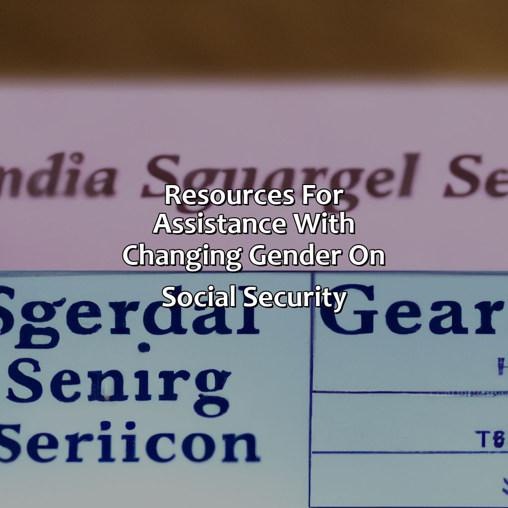 Resources for Assistance with Changing Gender on Social Security-how to change gender with social security?, 