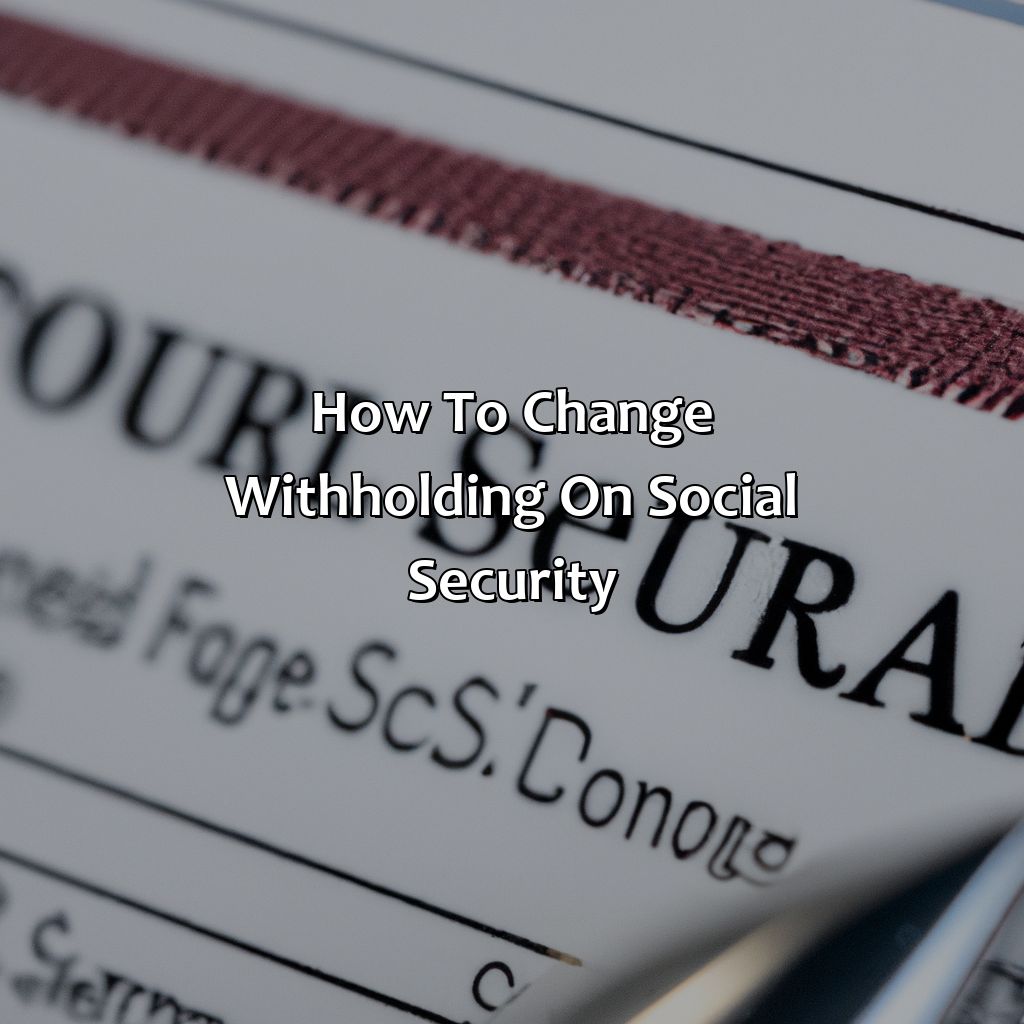 How To Change Withholding On Social Security?