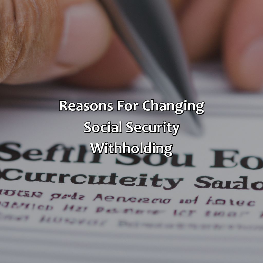 Reasons for Changing Social Security Withholding-how to change withholding on social security?, 