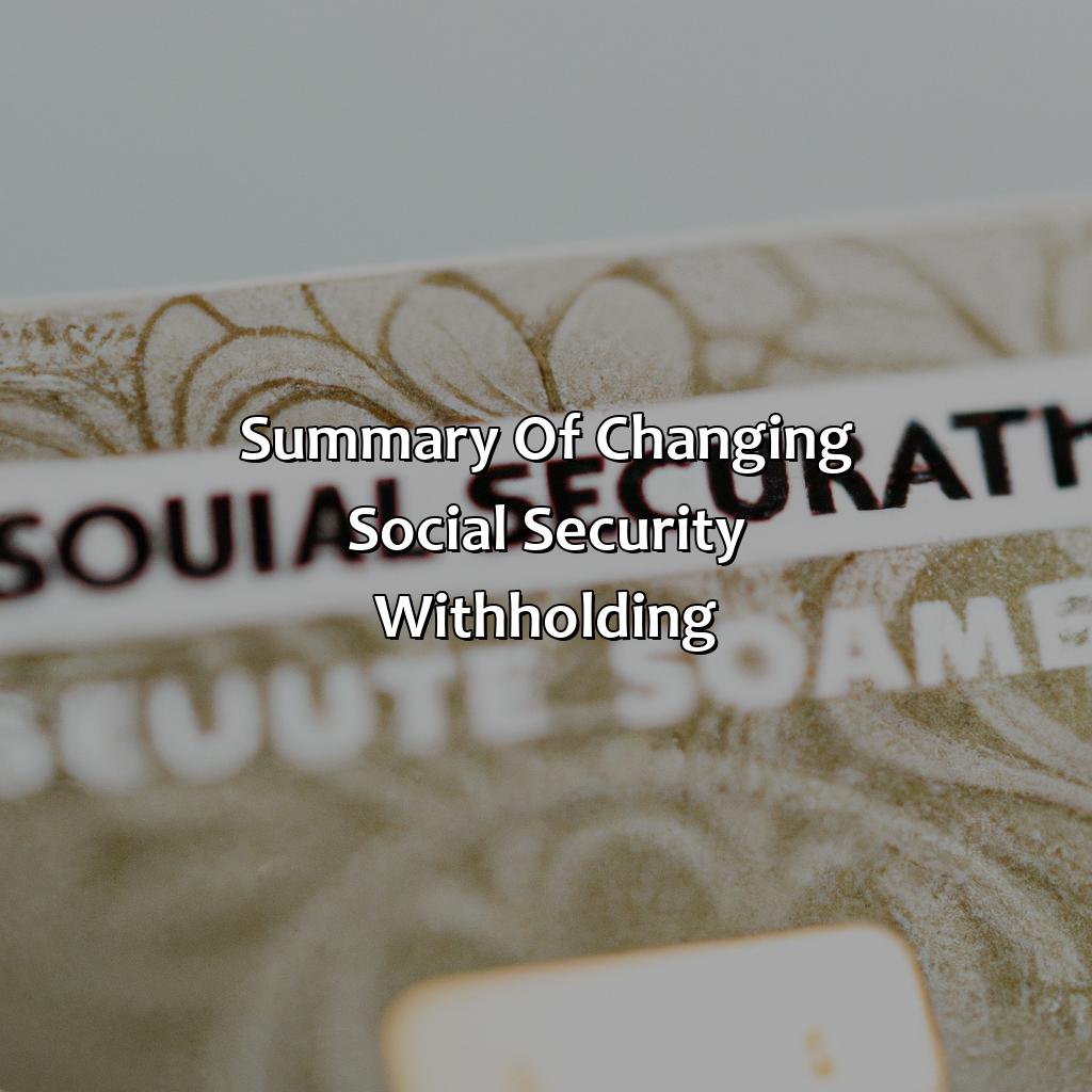 Summary of Changing Social Security Withholding-how to change withholding on social security?, 