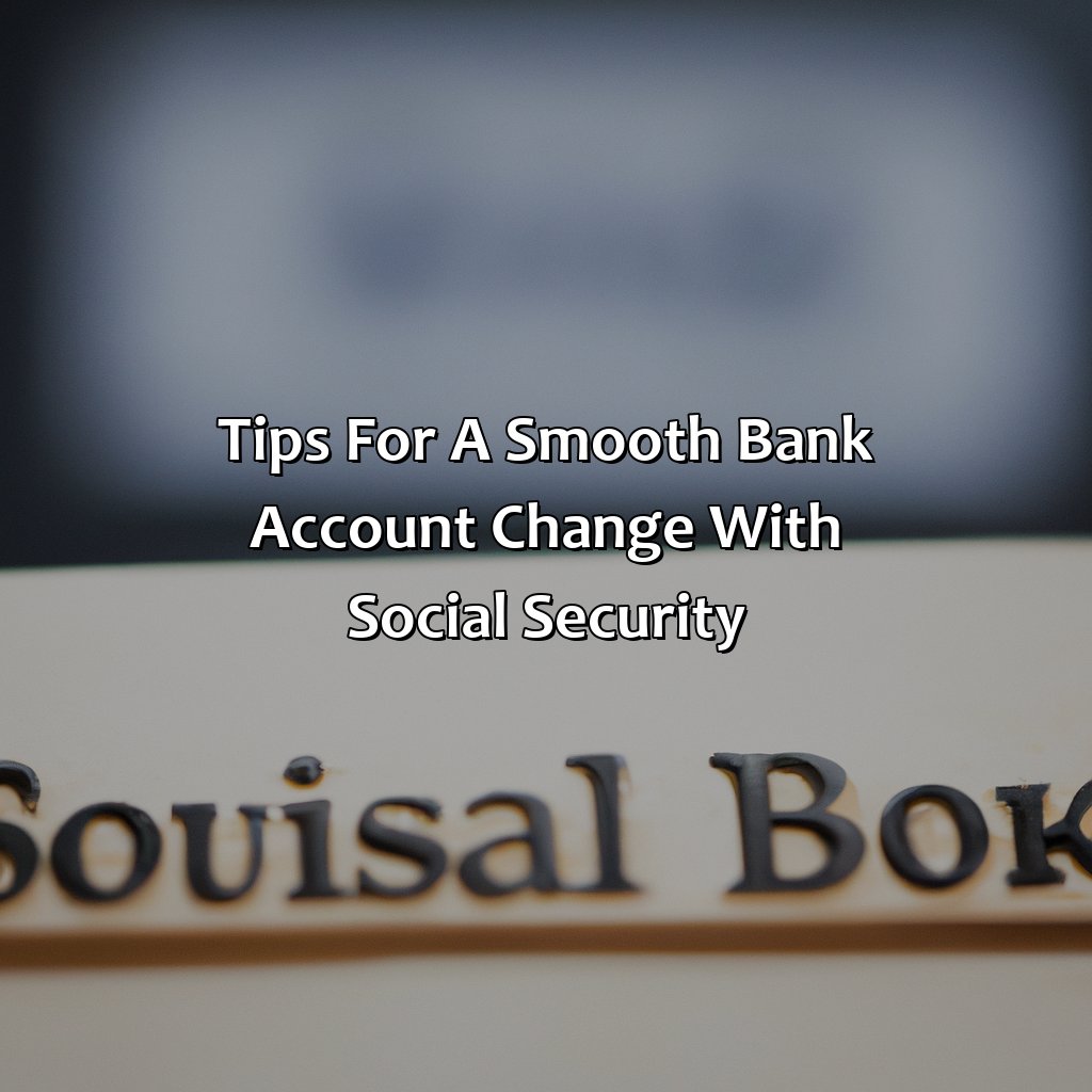 Tips for a smooth bank account change with social security-how to change your bank account with social security?, 