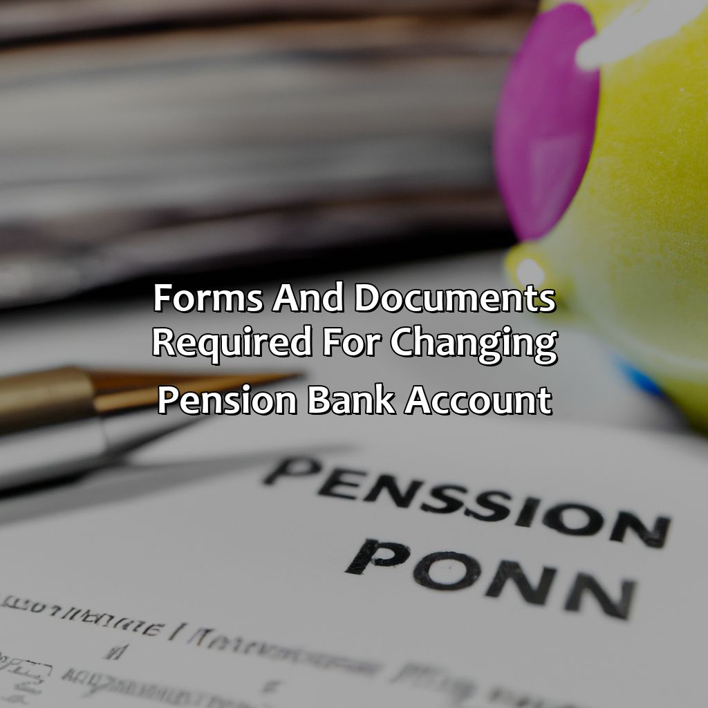 Forms and documents required for changing pension bank account-how to change your pension bank account?, 