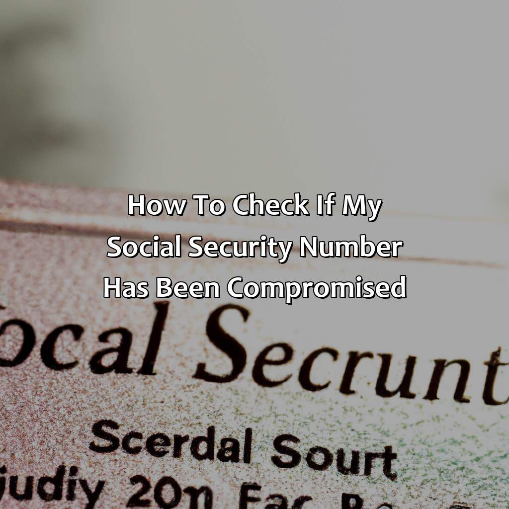 How To Check If My Social Security Number Has Been Compromised?