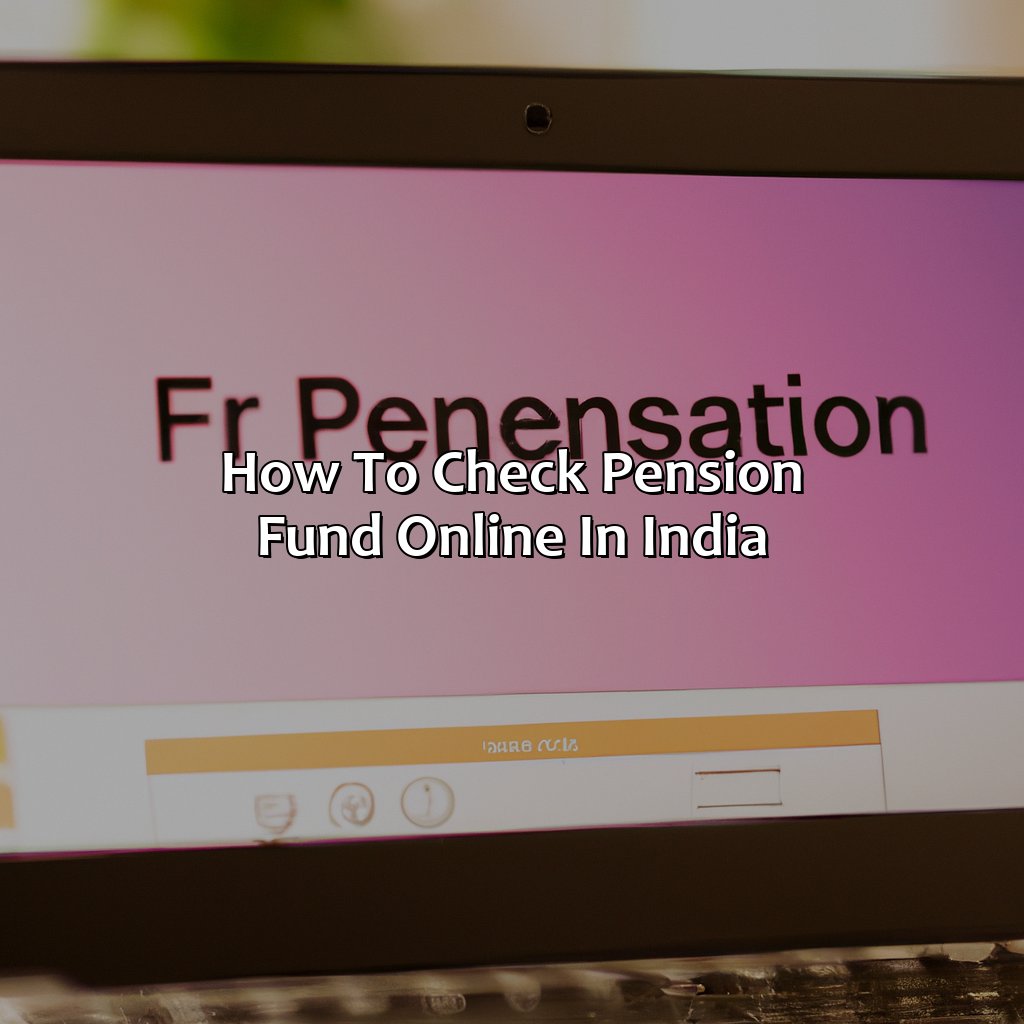 How To Check Pension Fund Online In India?