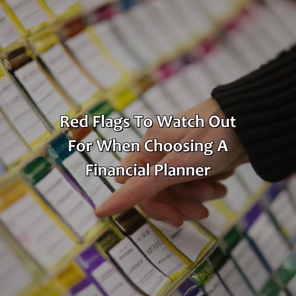 Red flags to watch out for when choosing a financial planner-how to choose a financial planner for retirement?, 