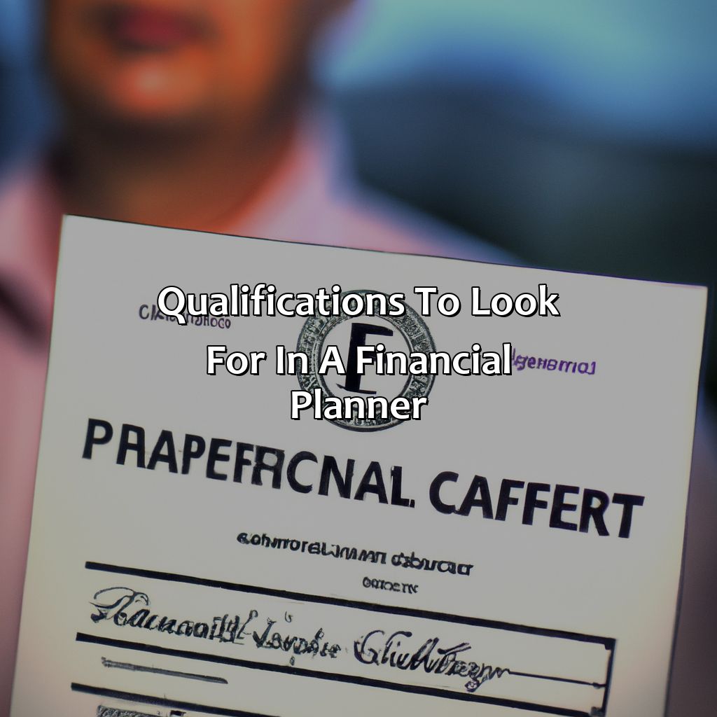 Qualifications to look for in a financial planner-how to choose a financial planner for retirement?, 